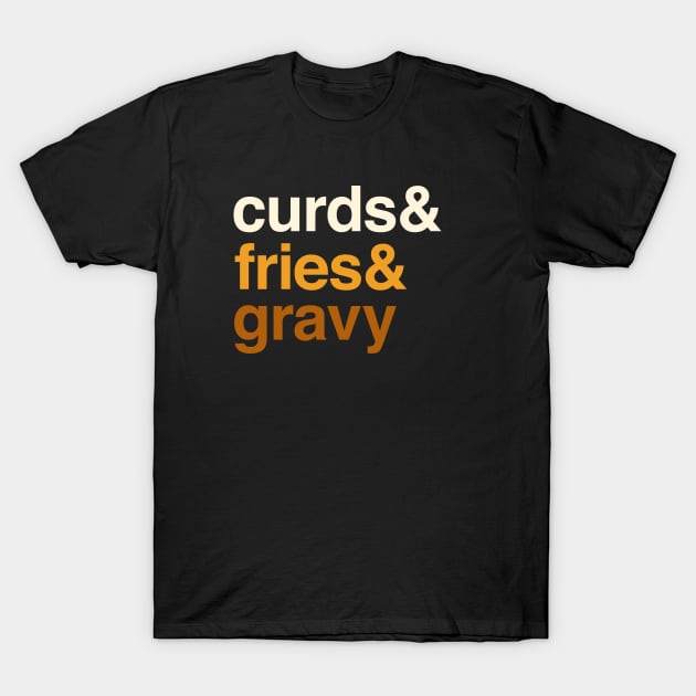 Deconstructed Poutine: Curds & fries & gravy - Foods of the World - Canada T-Shirt by AtlasMirabilis